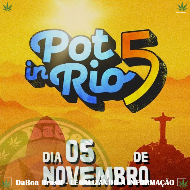 Vem aí Pot In Rio 5! O maior evento da cultura canábica do Brasil!