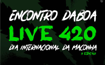 Encontro DaBoa Live 420 II Edição – Dia Internacional da Maconha