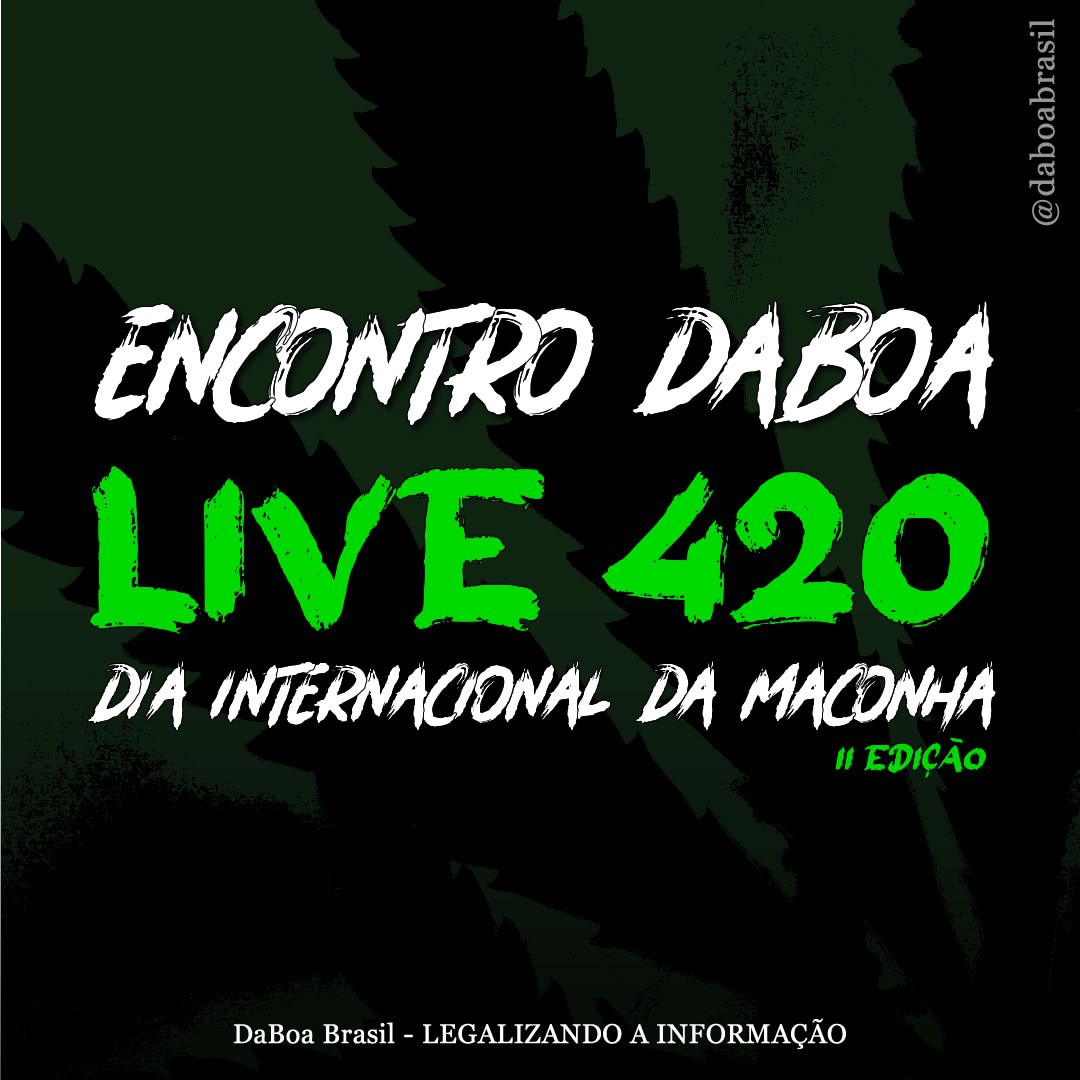 Encontro DaBoa Live 420 II Edição – Dia Internacional da Maconha