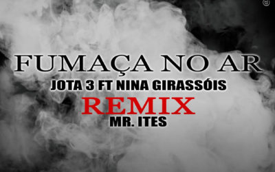Música: Fumaça no Ar de Jota 3 recebe EP com 4 versões Remix de Mr. Ites