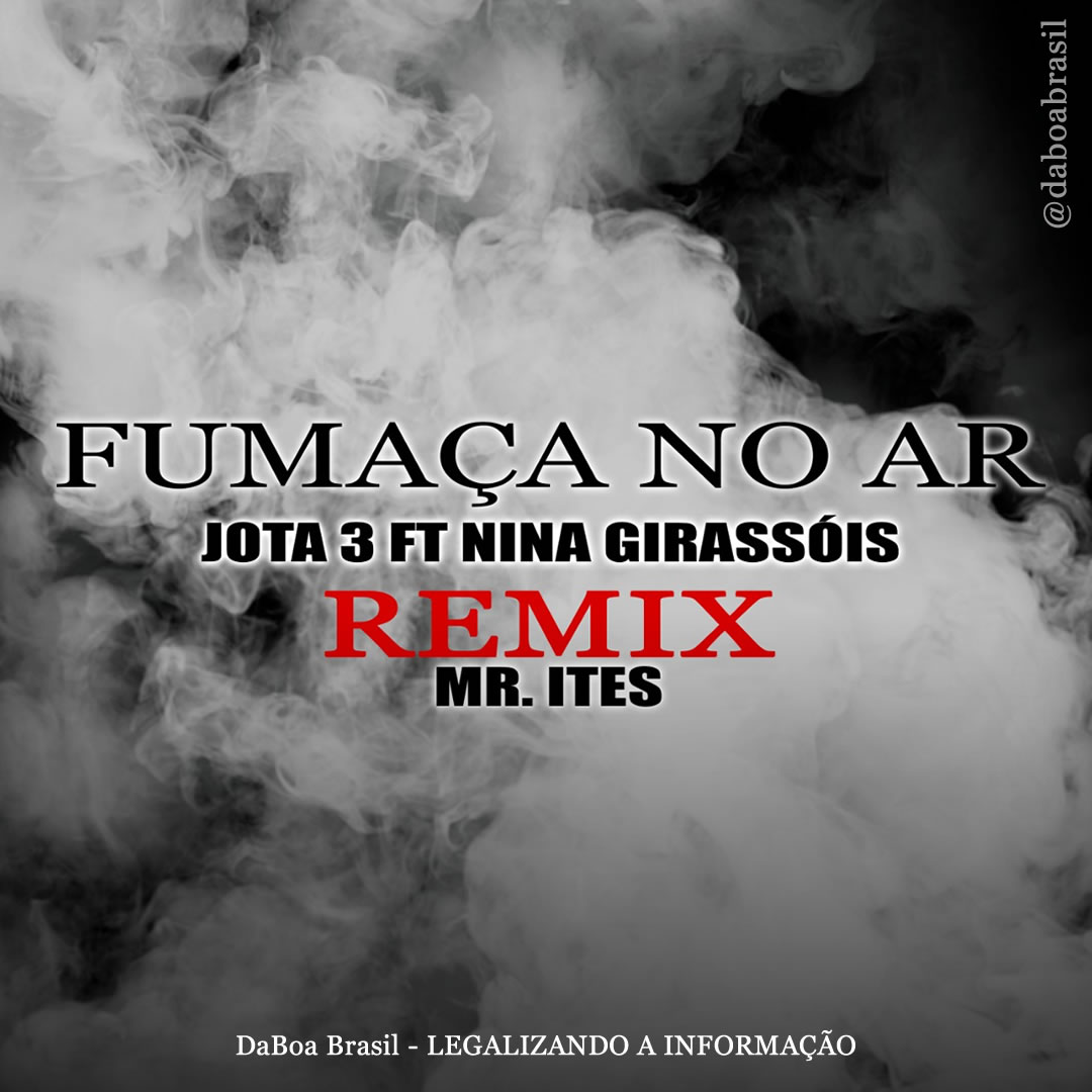 Música: Fumaça no Ar de Jota 3 recebe EP com 4 versões Remix de Mr. Ites